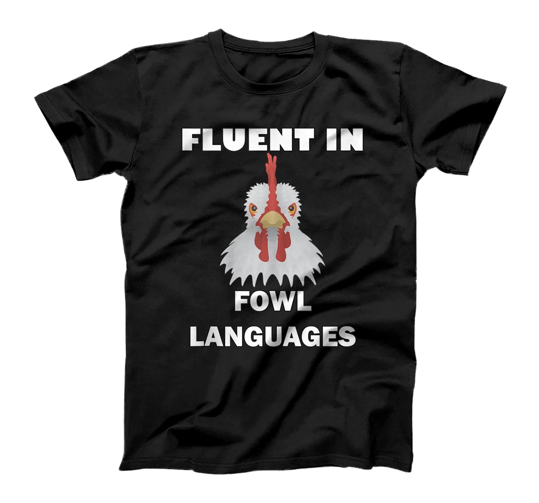 Personalized Funny Quote Fluent In Fowl Languages Fun Farming Chicken T-Shirt, Women T-Shirt