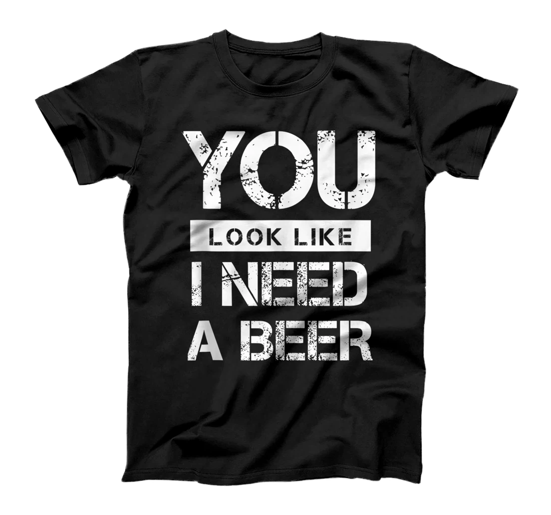 Personalized You Look Like I Need A Beer T-Shirt, Women T-Shirt
