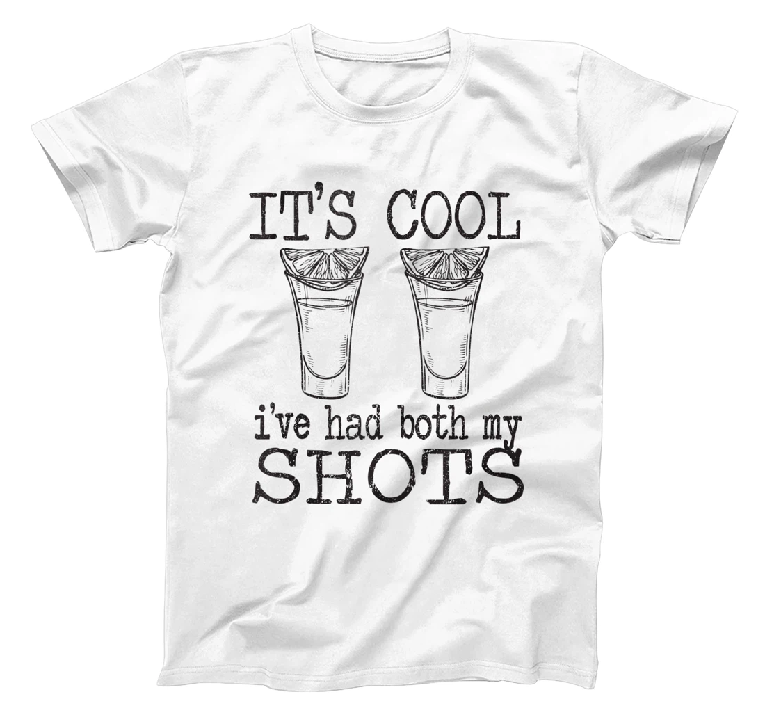 Personalized Funny Tequila Vaccination its Cool Ive Had Both My Shots T-Shirt, Women T-Shirt