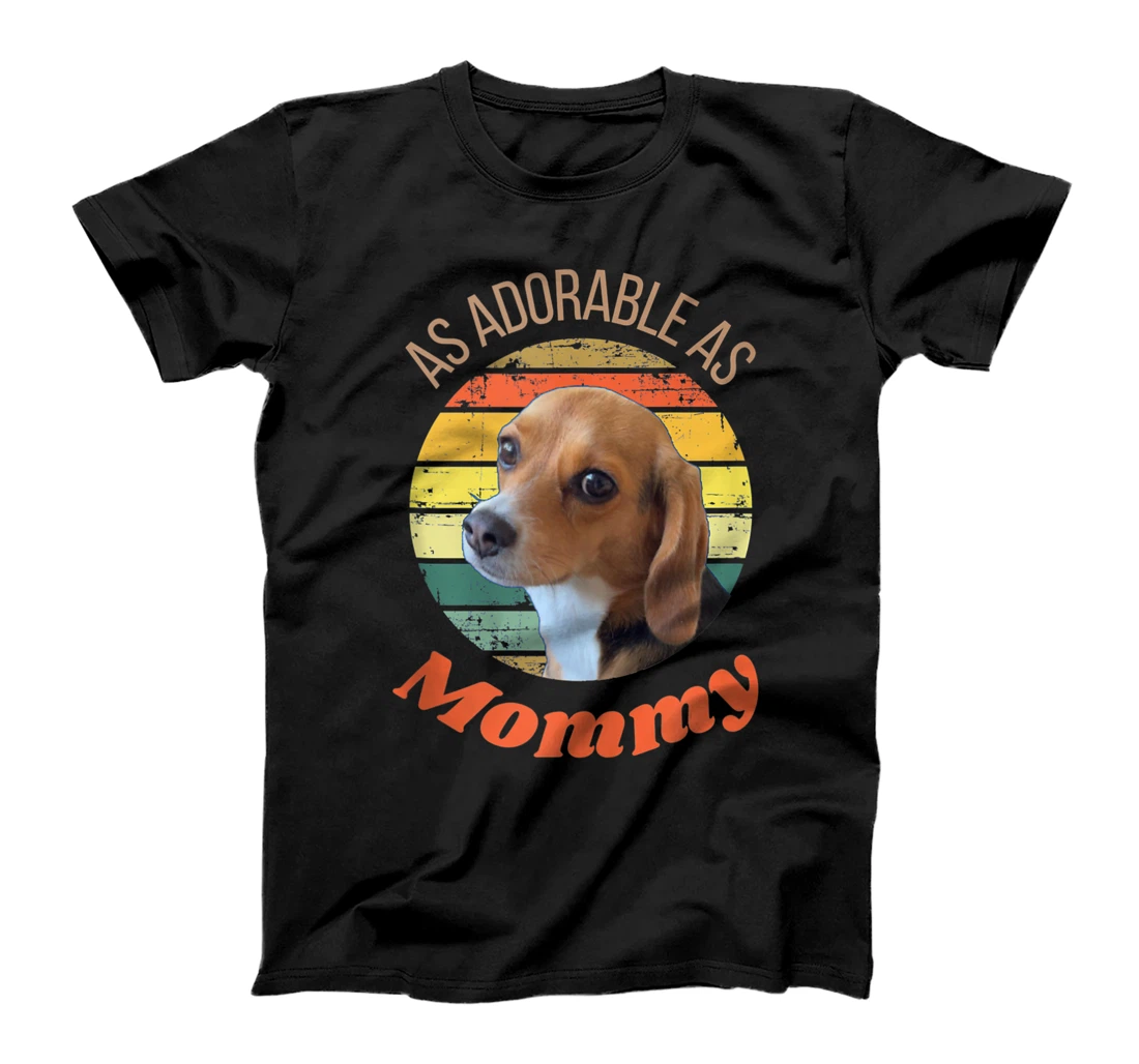 Personalized Cute Beagle Puppy Dog as Adorable as Mommy Dog lover T-Shirt, Women T-Shirt