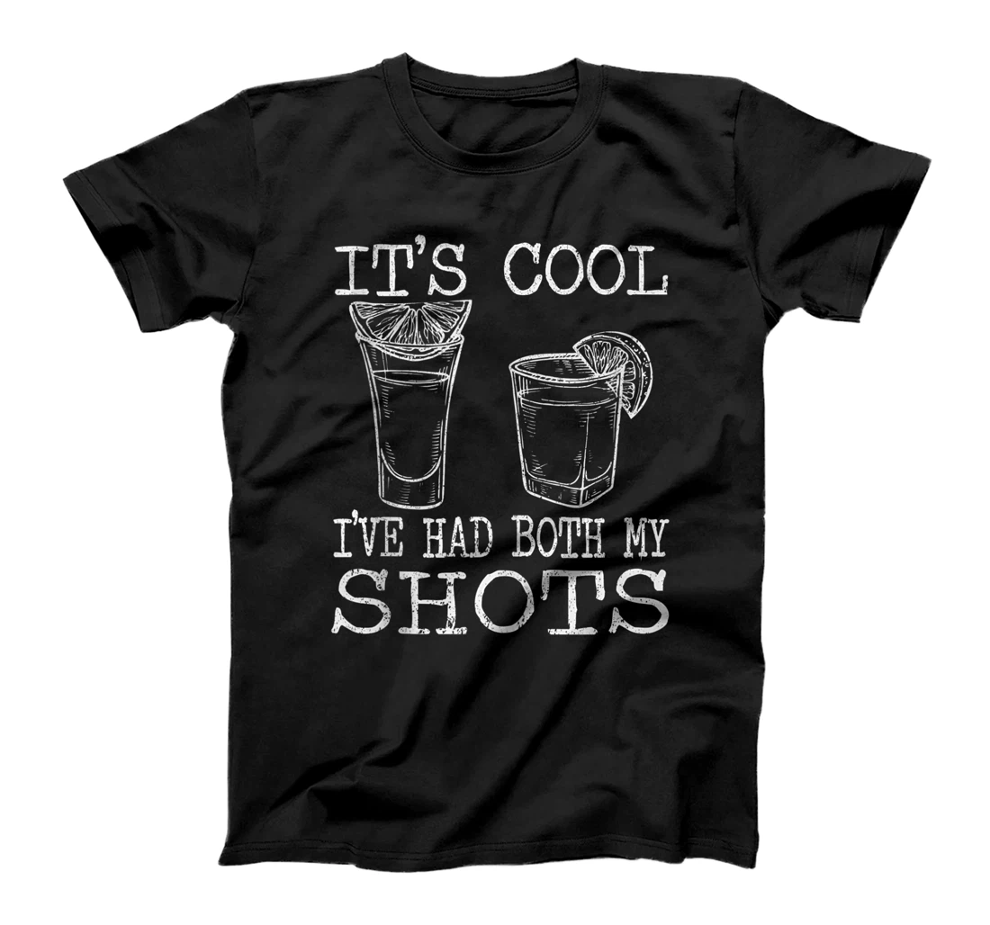 Personalized Funny Tequila Vaccination - Its Cool I've Had Both My Shots T-Shirt, Women T-Shirt