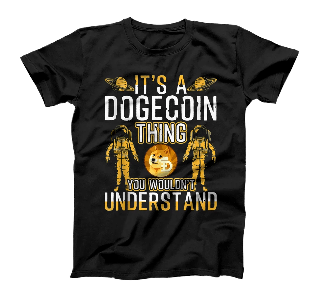 Personalized It's A Dogecoin Thing You Wouldn't Understand T-Shirt, Women T-Shirt