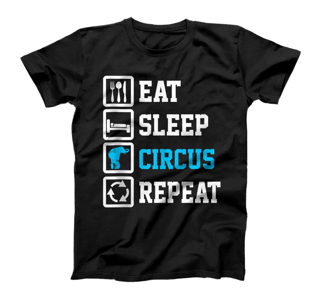 Eat Sleep Circus Repeat Funny Circus Lover T-Shirt, Women T-Shirt