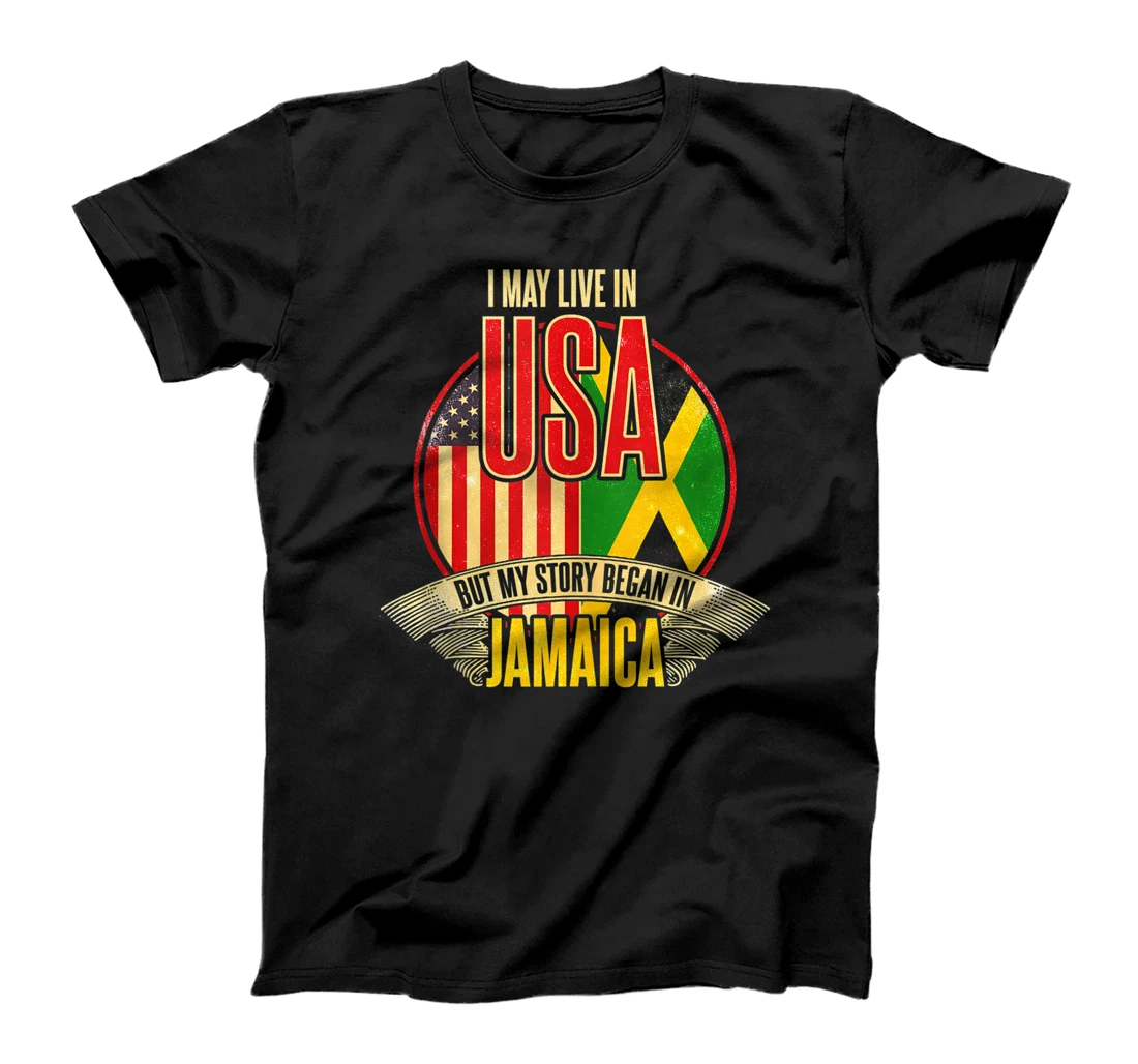 I May Live In The USA But My Story Began In Jamaica T-Shirt, Women T-Shirt