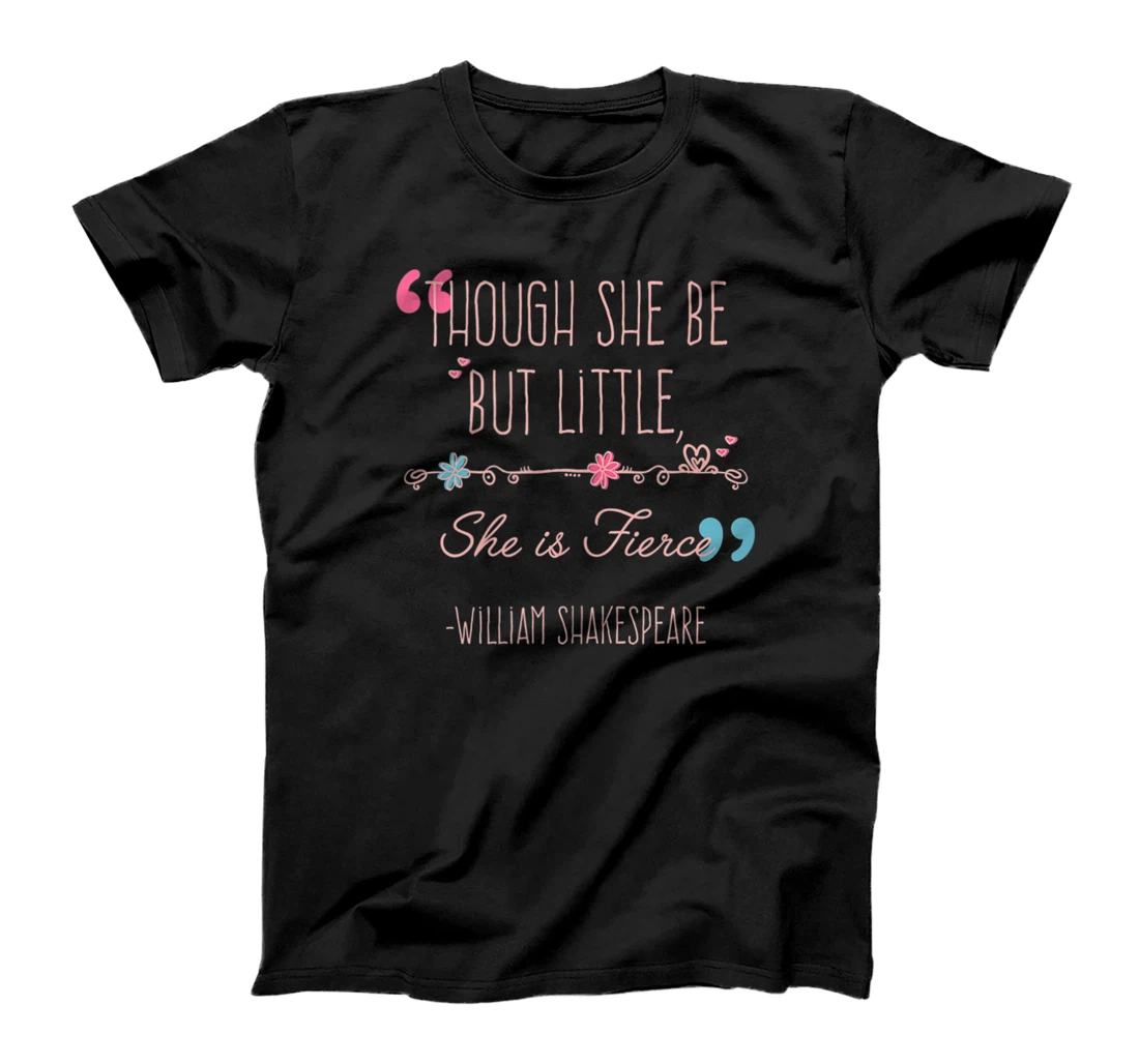 Though She Be But Little She Is Fierce Shakespeare Feminist T-Shirt, Women T-Shirt