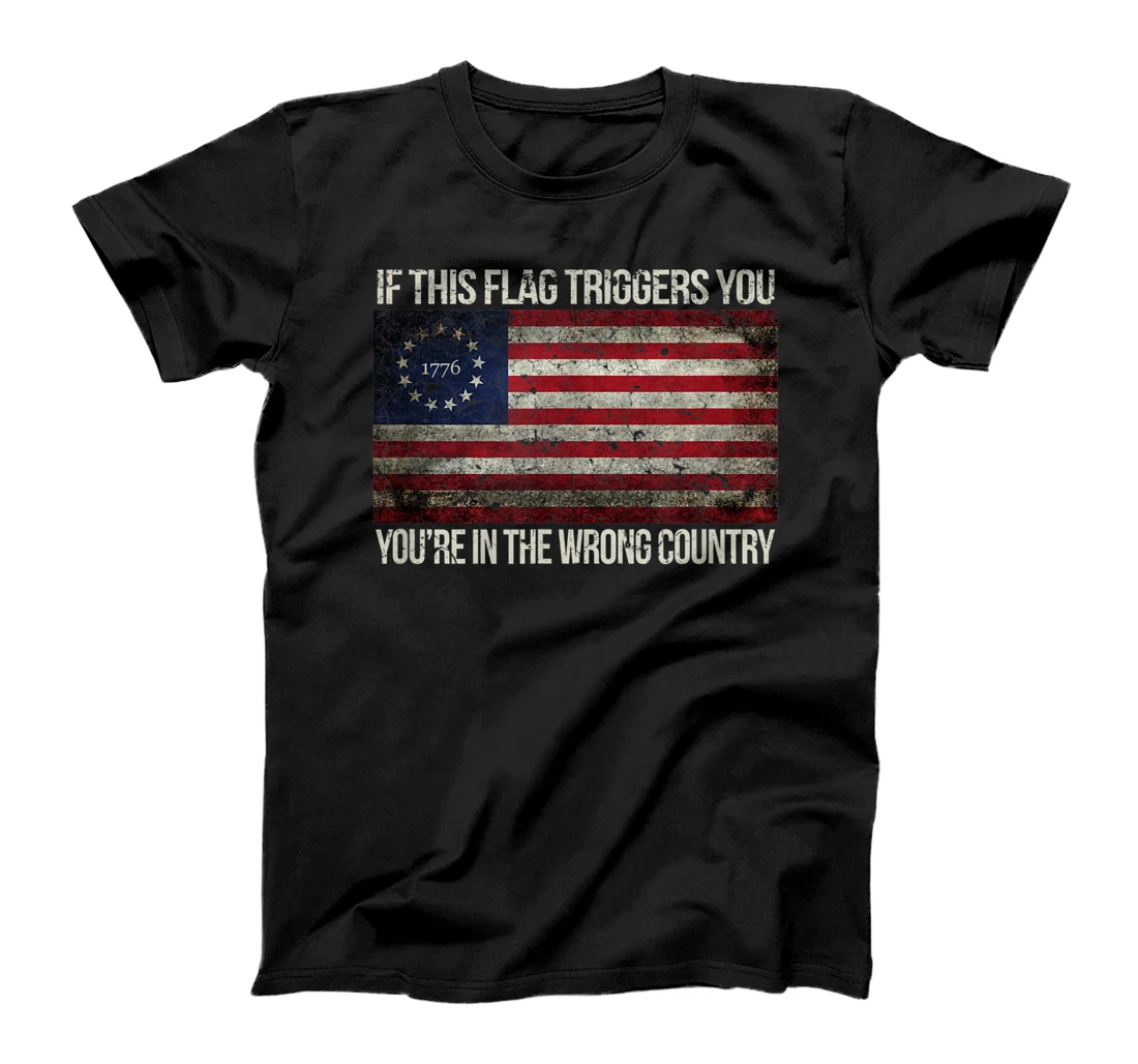 Personalized If This Flag Triggers You You're In The Wrong Country 1776 T-Shirt, Women T-Shirt