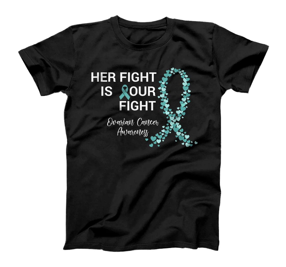 Personalized Ovarian cancer awareness Her Fight Is Our Fight Ovarian Canc T-Shirt, Kid T-Shirt and Women T-Shirt