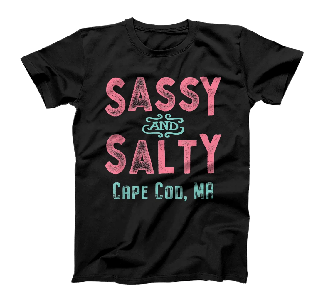 Personalized Cape Cod Massachusetts Sassy and Salty T-Shirt, Kid T-Shirt and Women T-Shirt