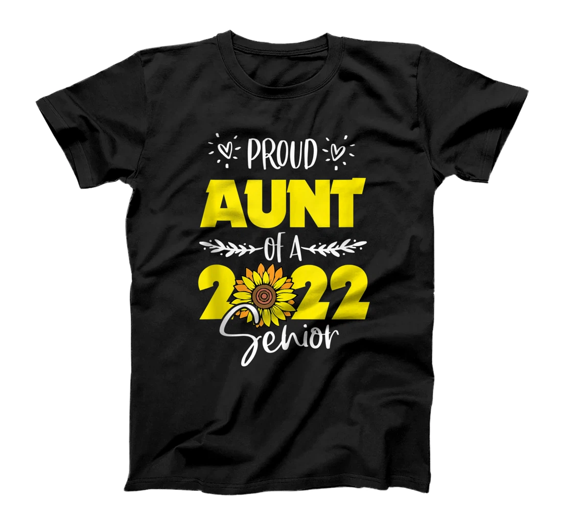 Personalized Sunflower Proud Aunt Of Senior 2022 Graduate 22 T-Shirt, Women T-Shirt