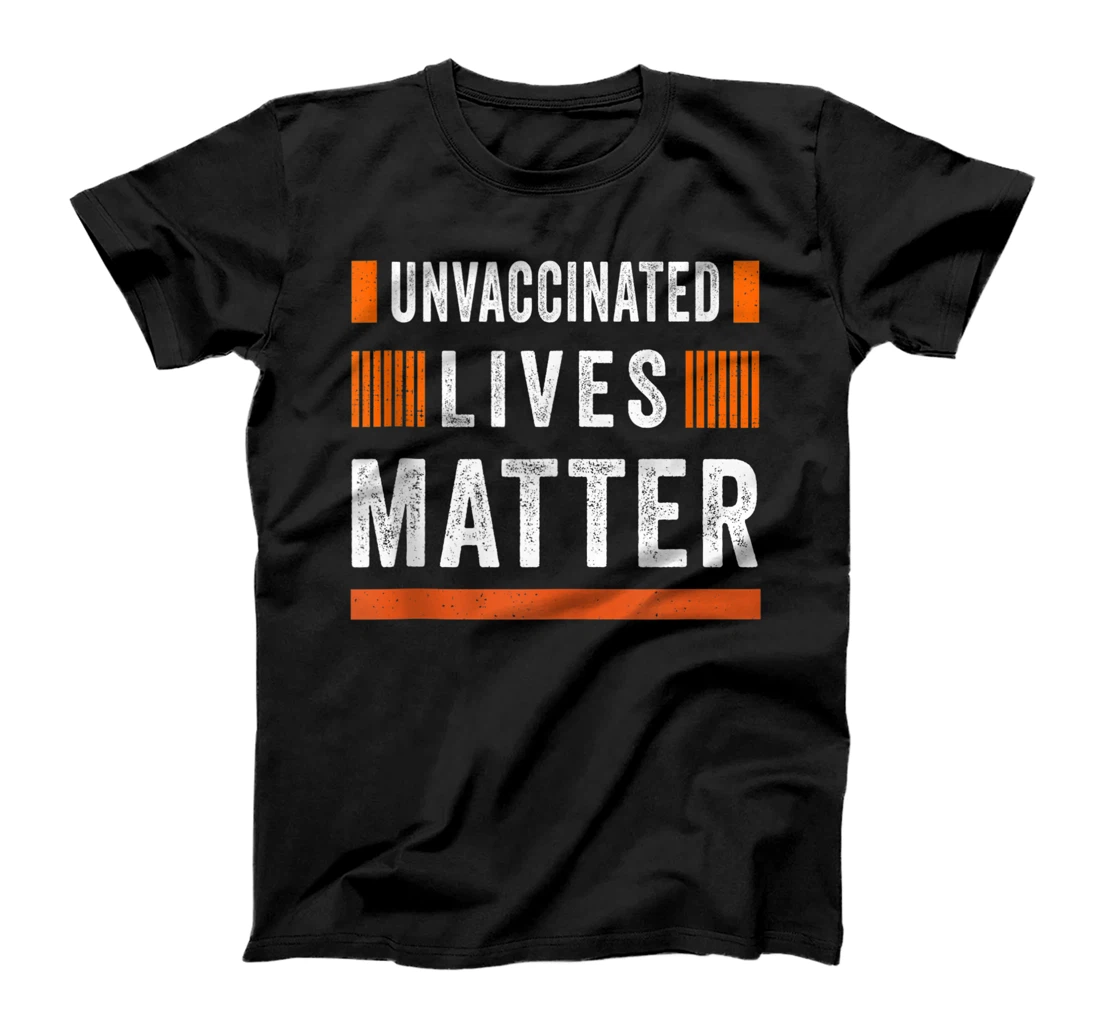 Personalized Unvaccinated Lives Matter T-Shirt, Women T-Shirt