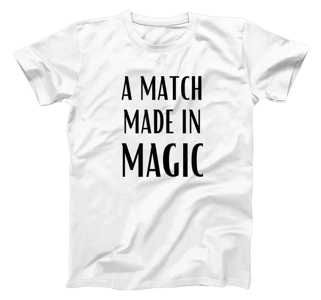 Personalized A Match Made In Magic (Black Text) T-Shirt, Women T-Shirt