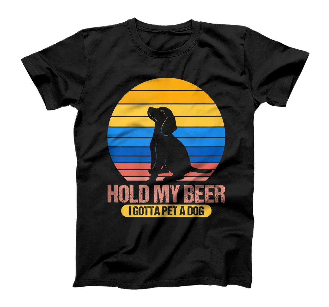 Personalized Funny Dog Pet Graphic Tee - Hold My Beer I Gotta Pet a Dog T-Shirt, Women T-Shirt