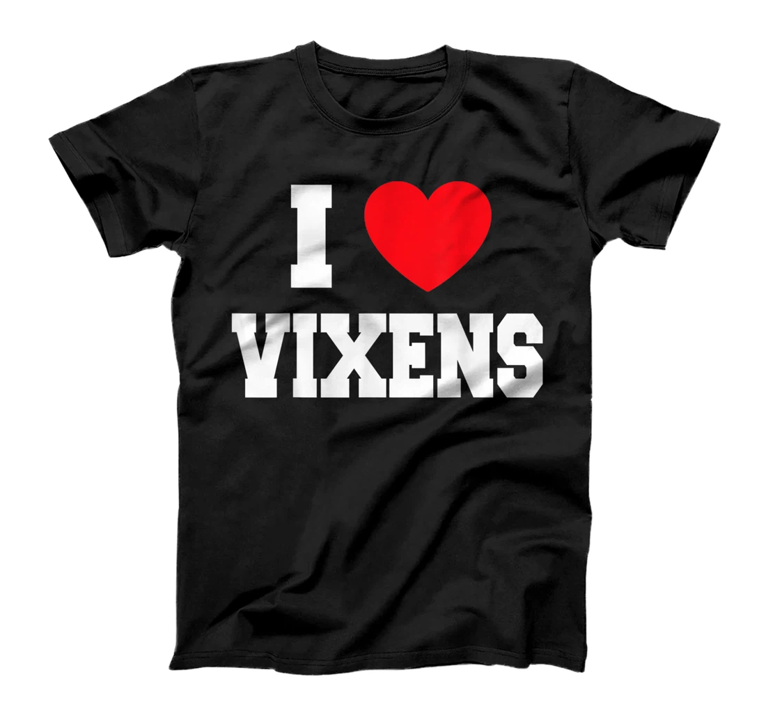 Personalized Womens I Love Vixens T-Shirt, Women T-Shirt