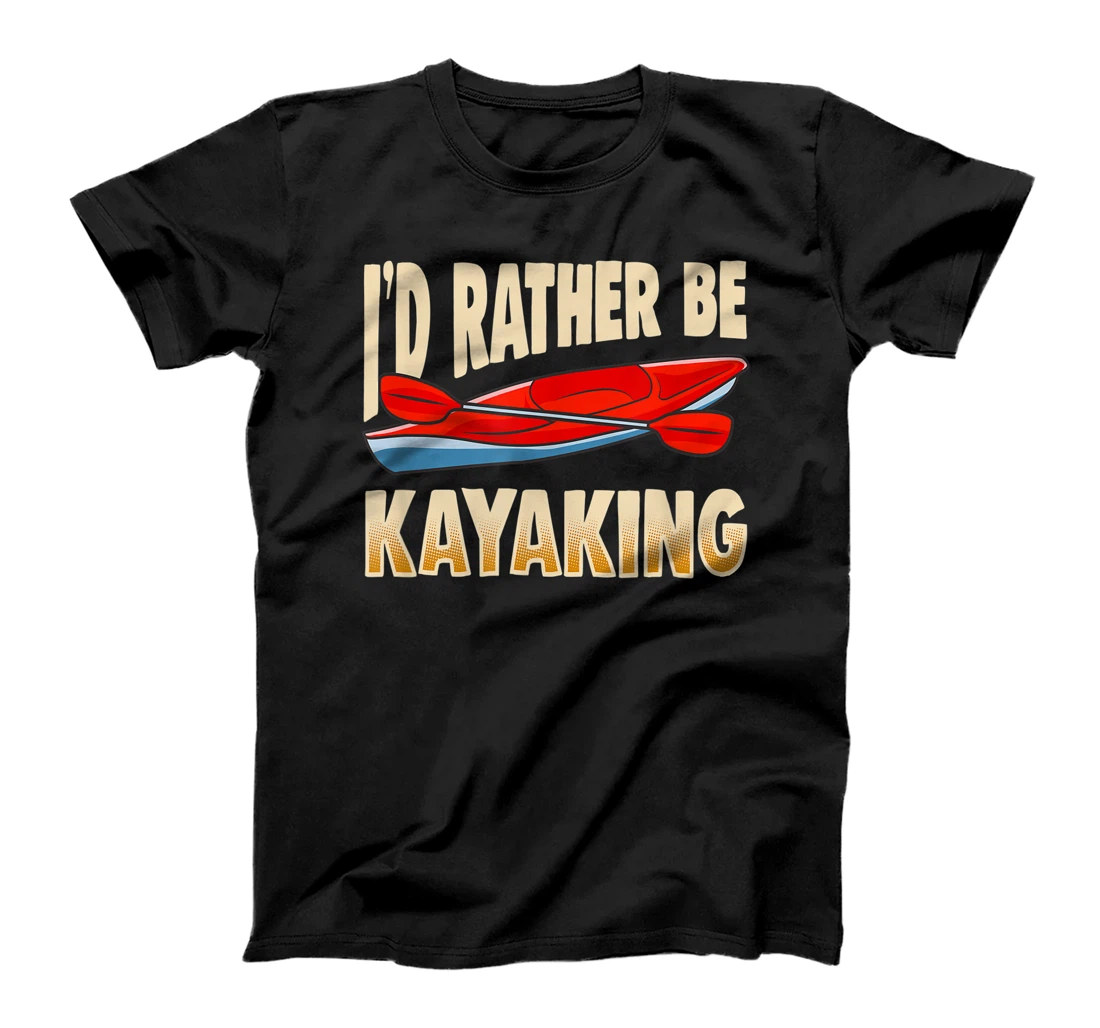 Personalized I'D RATHER BE KAYAKING T-Shirt, Kid T-Shirt and Women T-Shirt