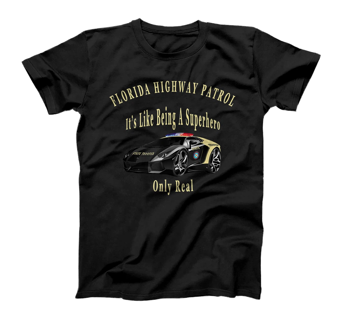 Personalized Florida Highway Patrol It's Like Being A Superhero Only Real T-Shirt, Women T-Shirt