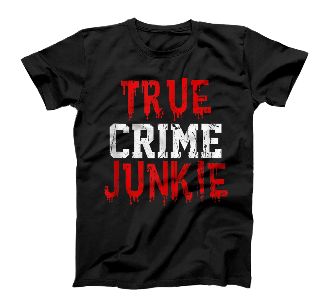 Personalized True Crime Junkie Shirt Gifts For True Crime Lover T-Shirt, Women T-Shirt