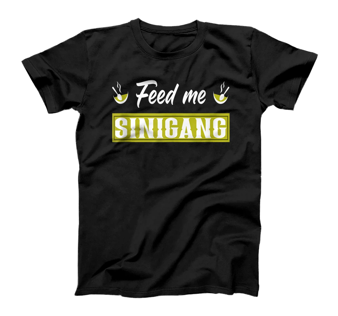 Personalized Feed Me Sinigang Philippine Filipino Food Funny Philippines T-Shirt, Women T-Shirt