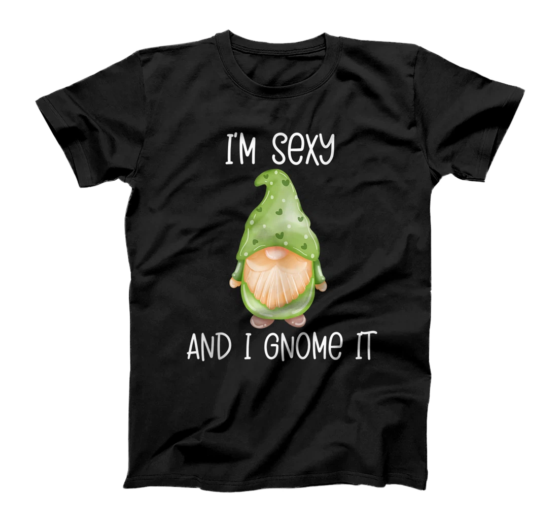 Personalized I'm Sexy And I Gnome It Funny Garden Gnomes Men Women T-Shirt, Women T-Shirt