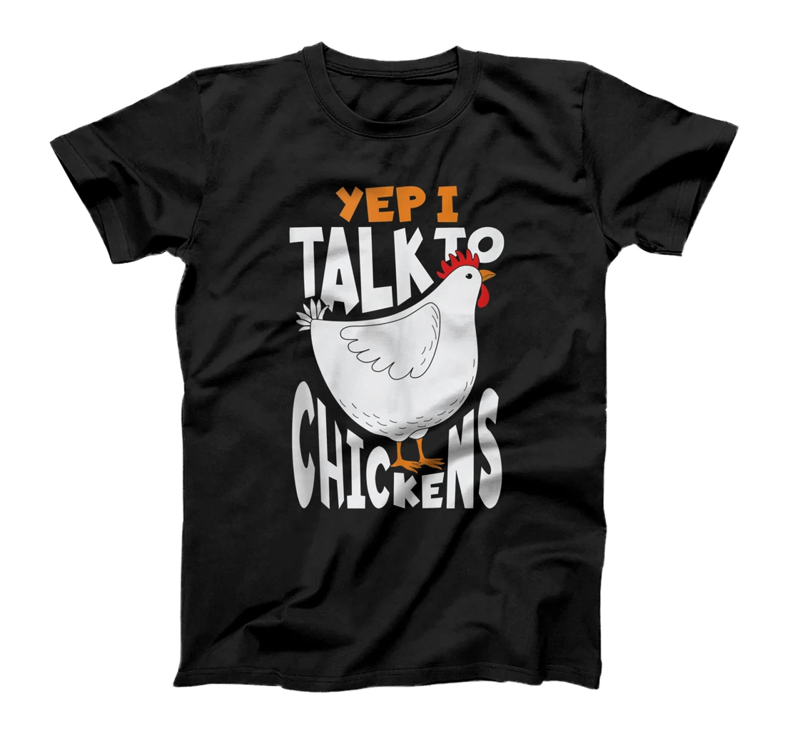 Yep I Talk To Chickens Funny Cute Chicken T-Shirt, Women T-Shirt