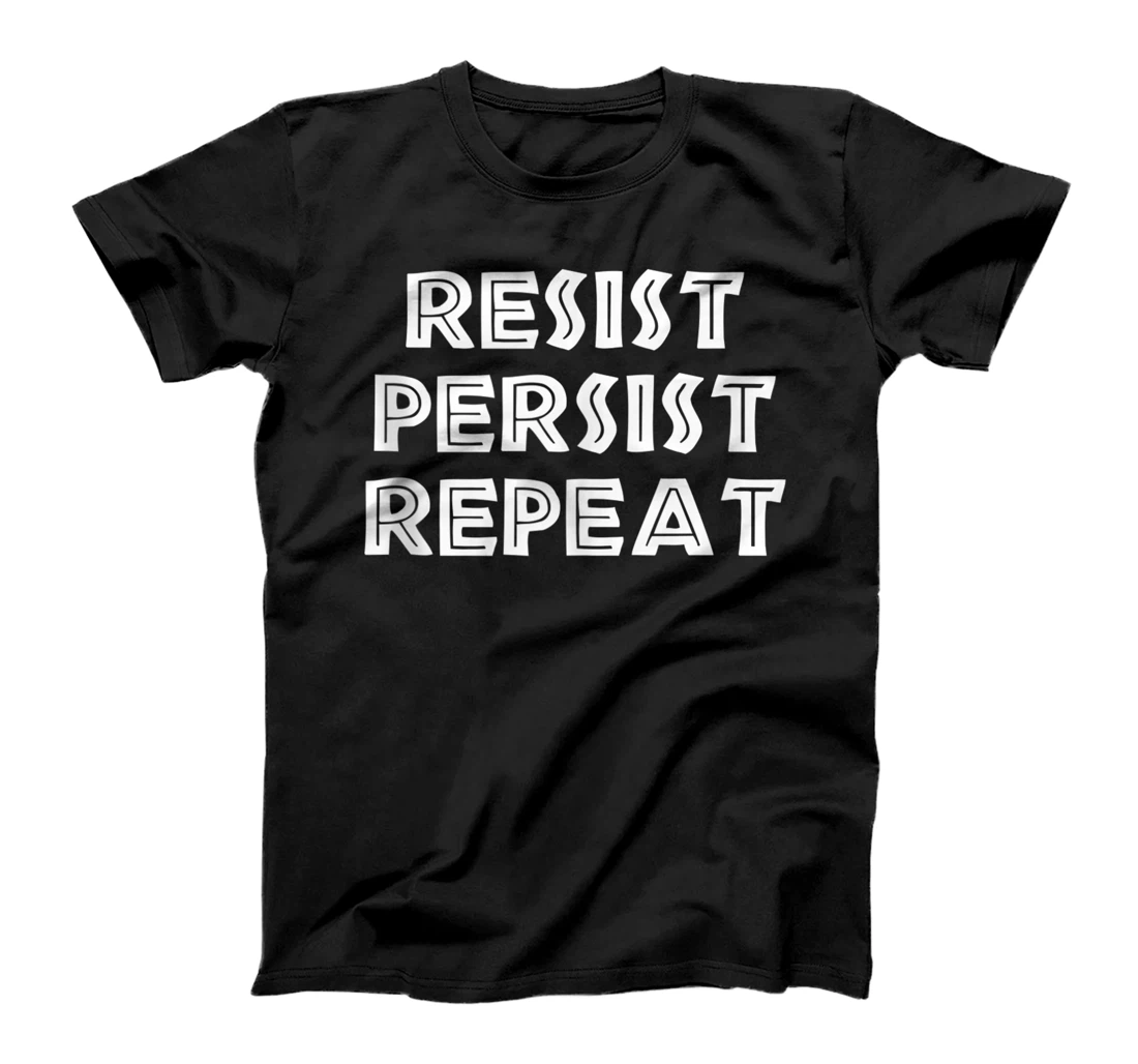 Resist Persist Repeat Rally T-Shirt, Women T-Shirt