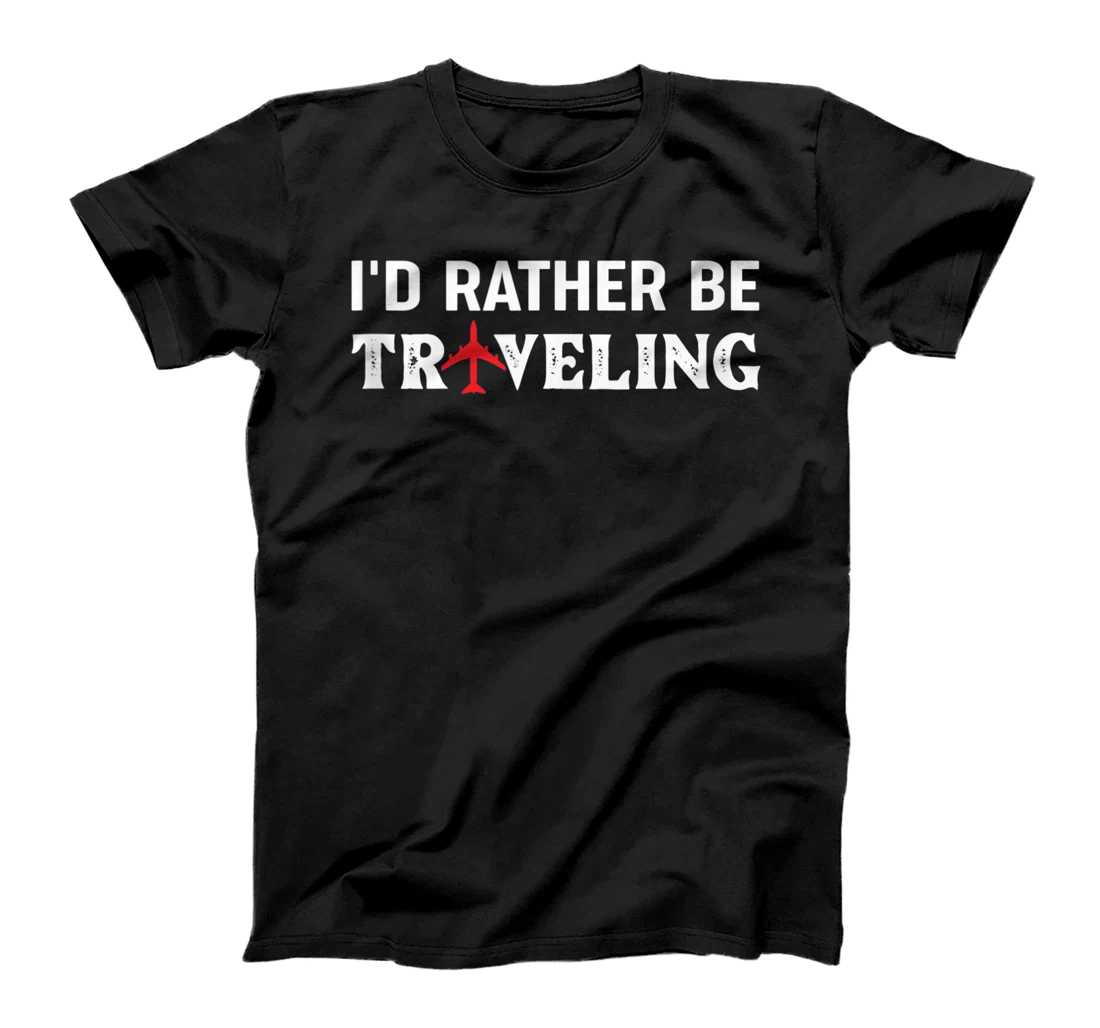 Funny I'd Rather Be Traveling T-Shirt, Women T-Shirt