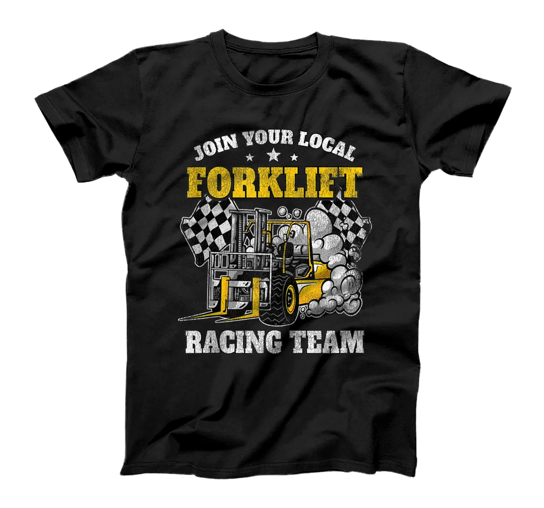 Join Your Local Forklift Racing Team Funny Forklift Driver T-Shirt, Women T-Shirt