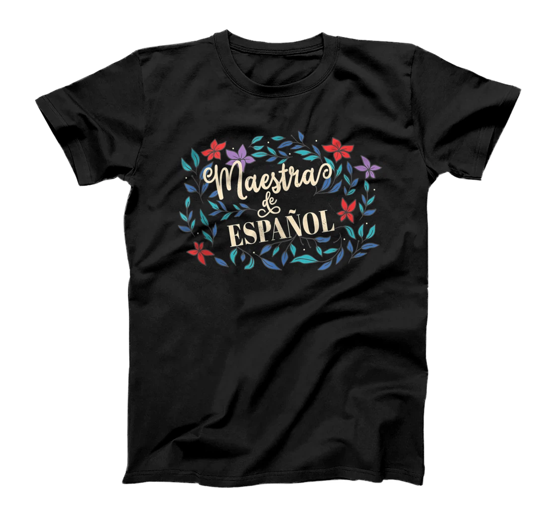 Maestra De Espanol Flowers Regalos Para Maestra Bilingue T-Shirt, Women T-Shirt
