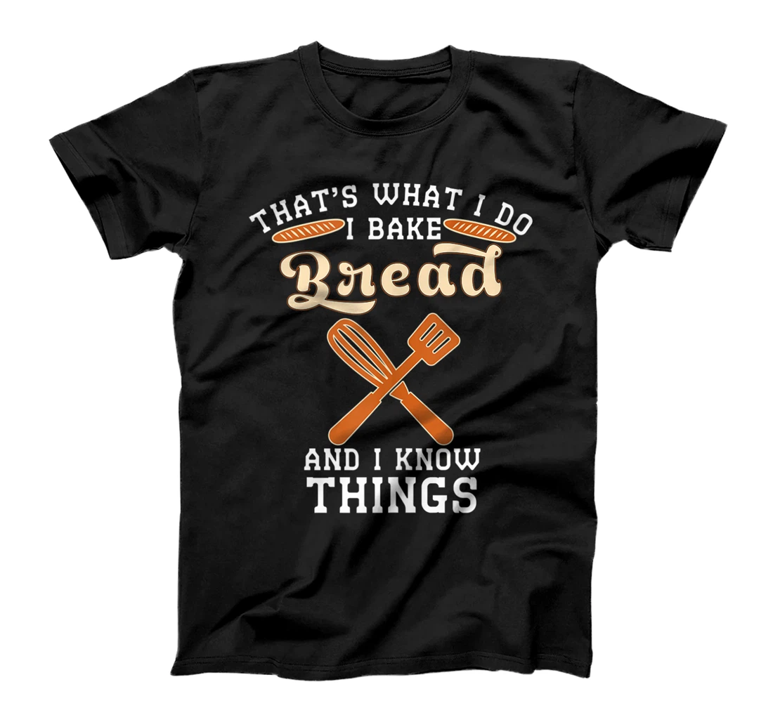 That's What I Do I Bake Bread Chef Flour Cake Baking Whisk T-Shirt, Women T-Shirt