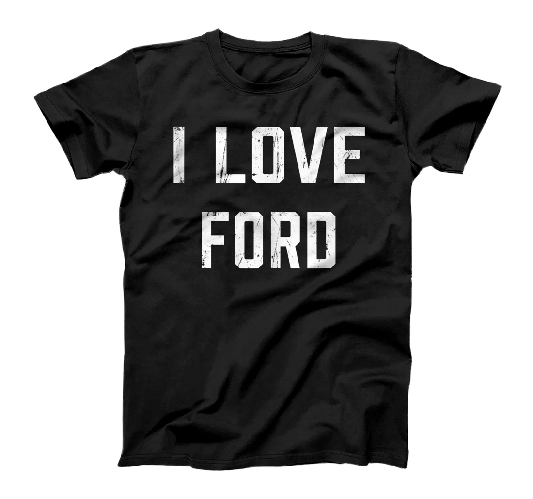 I Love Ford Family Son Daughter Boy Girl Baby Name T-Shirt, Women T-Shirt