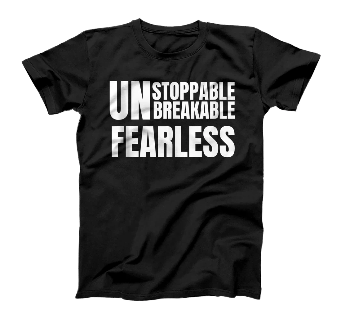 Unstoppable Unbreakable Fearless Motivational For Women Men T-Shirt, Women T-Shirt