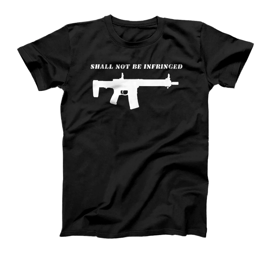 Shall Not Be Infringed - 2nd Amendment - Gift-able T-Shirt, Women T-Shirt