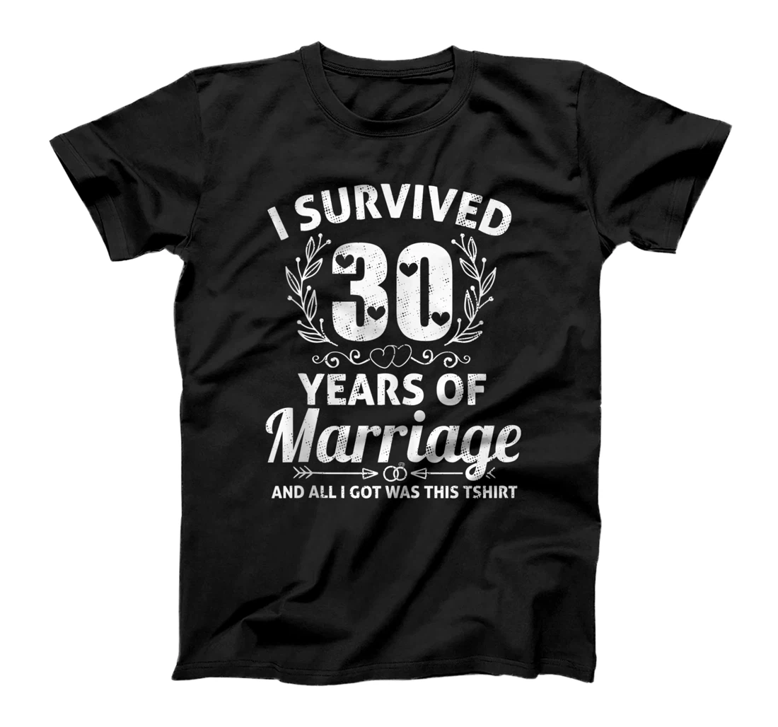 I Survived 30 Years Of Marriage And All I Got Was This T-Shirt, Women T-Shirt