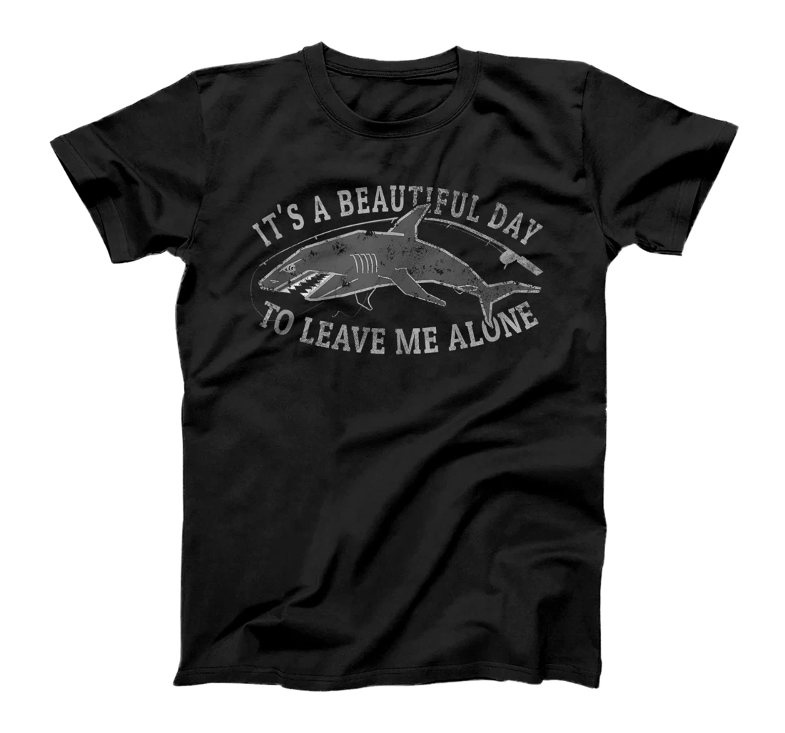 It's a Beautiful Day To Leave Me Alone Funny Saying Fishing T-Shirt, Women T-Shirt