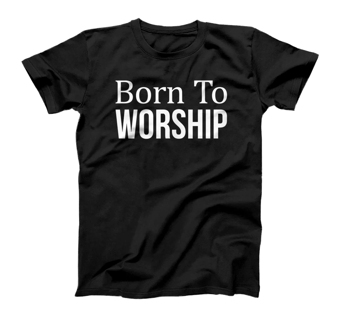 Personalized Born To Worship - T-Shirt, Women T-Shirt