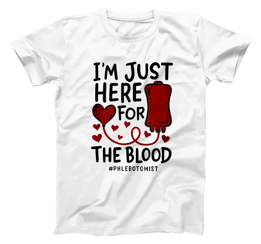 Personalized I'm Just Here For The Blood Nurse Needles Draw Phlebotomist T-Shirt, Women T-Shirt