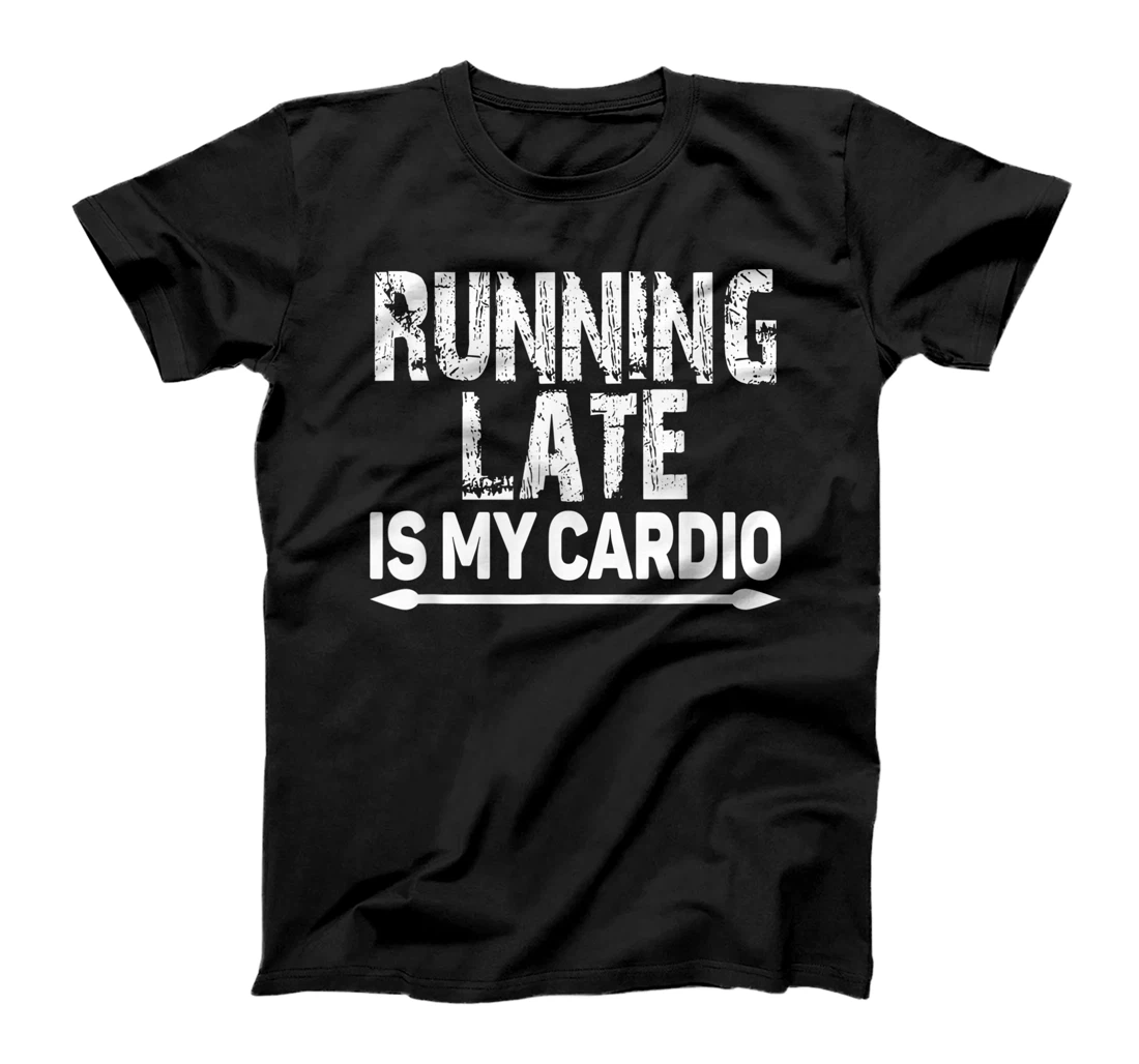 Personalized Running Late Is My Cardio - Funny Runner T-Shirt, Kid T-Shirt and Women T-Shirt