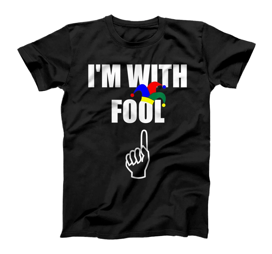 Personalized Funny I'm With Fool Shakespearean I'm With Stupid T-Shirt, Kid T-Shirt and Women T-Shirt