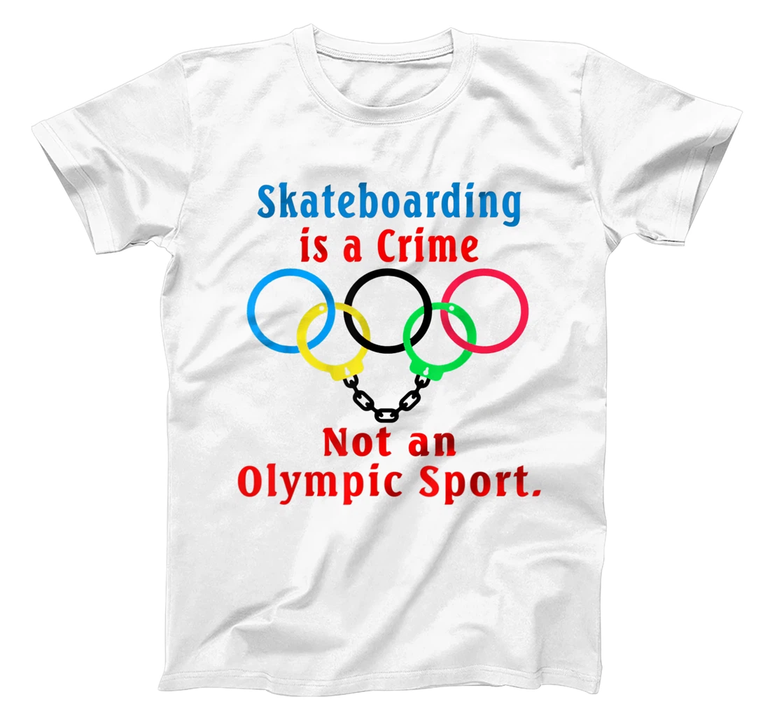 Personalized Skateboarding is a crime not an o.lympic sport T-Shirt, Women T-Shirt