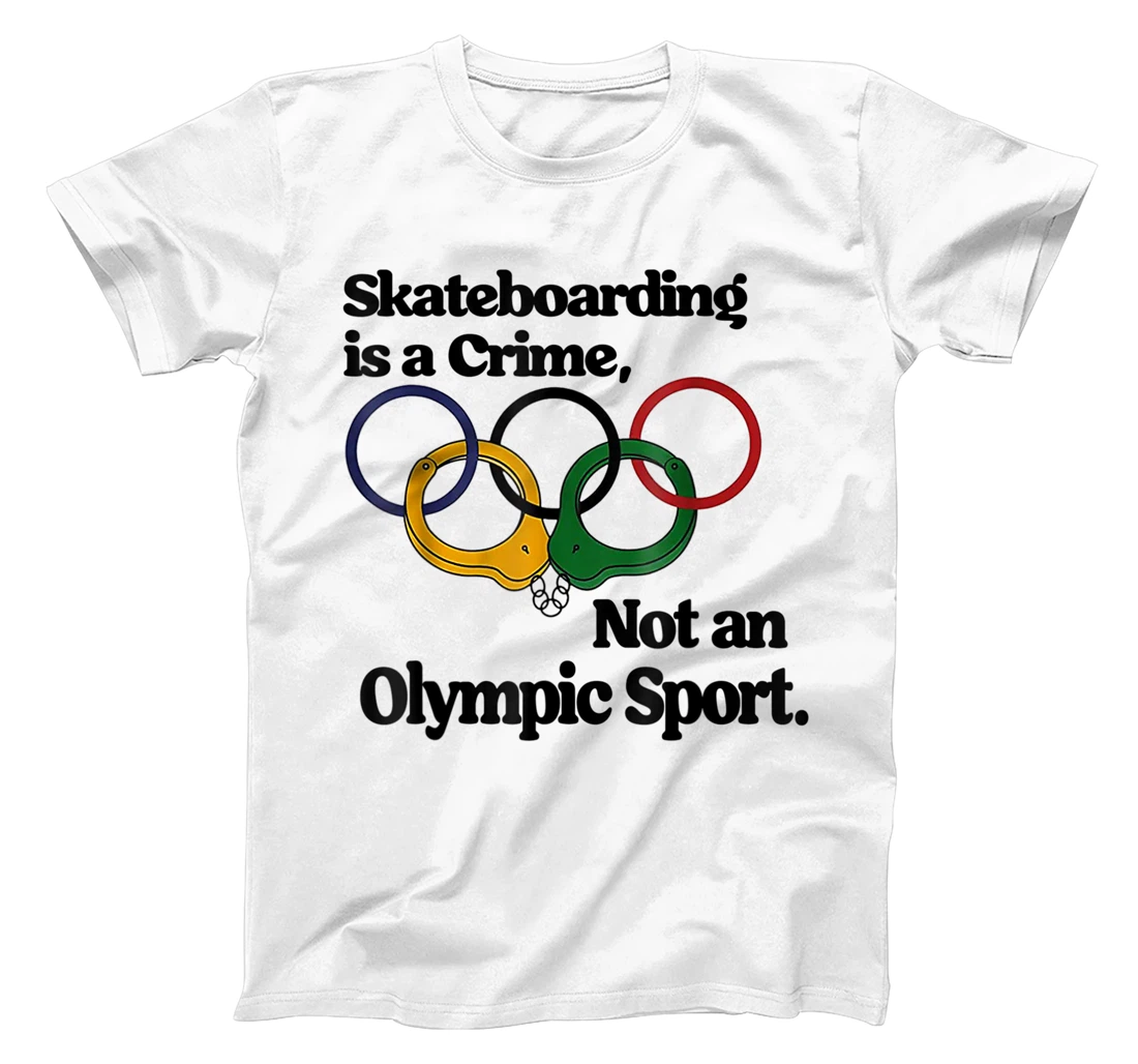 Personalized Skateboarding is a crime not an o.lympic sport T-Shirt, Women T-Shirt