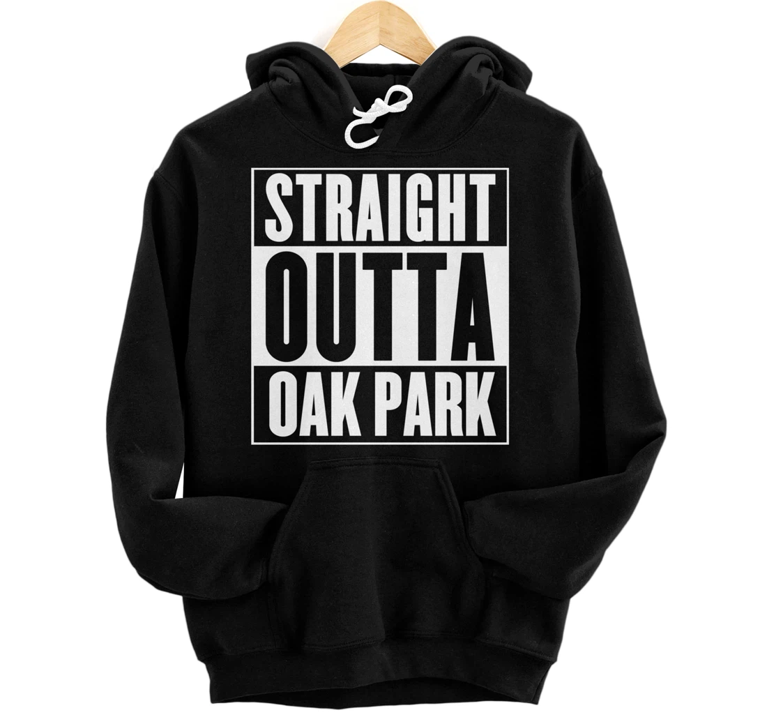 Personalized Oak Park - Straight Outta Oak Park Pullover Hoodie