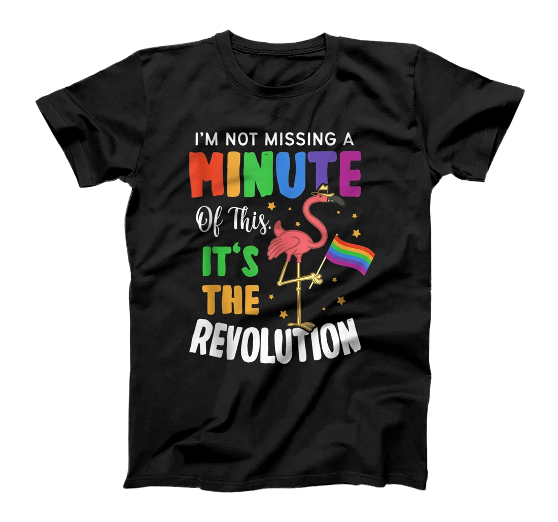 Personalized I'm Not Missing a Minute of This Revolution - LGBT Pride T-Shirt, Women T-Shirt