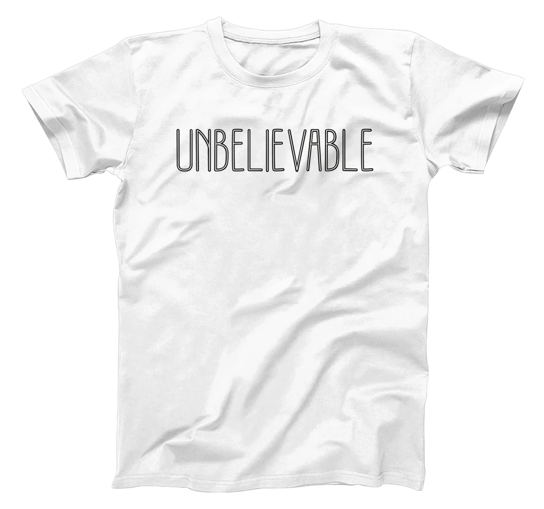 Personalized Design that says unbelievable on it T-Shirt, Women T-Shirt