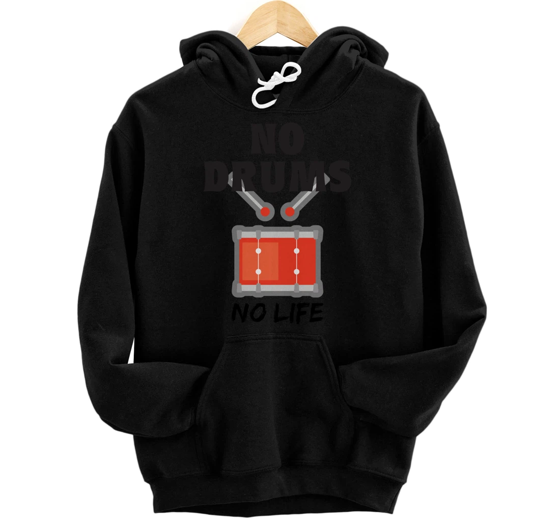 No drums no Life love graphic design for drummer Pullover Hoodie
