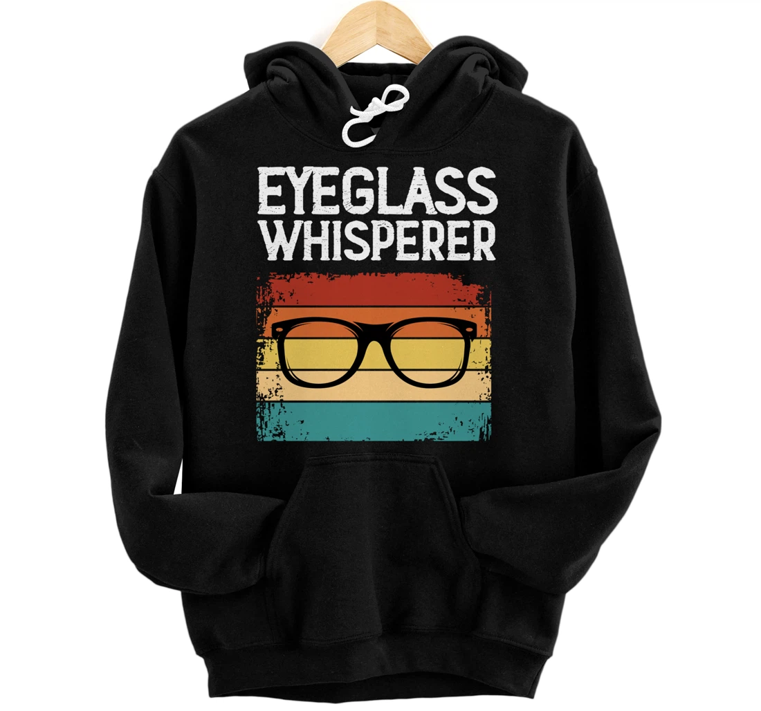 Personalized Eyeglass Whisperer Funny Optometrist Optometry Optician Gift Pullover Hoodie