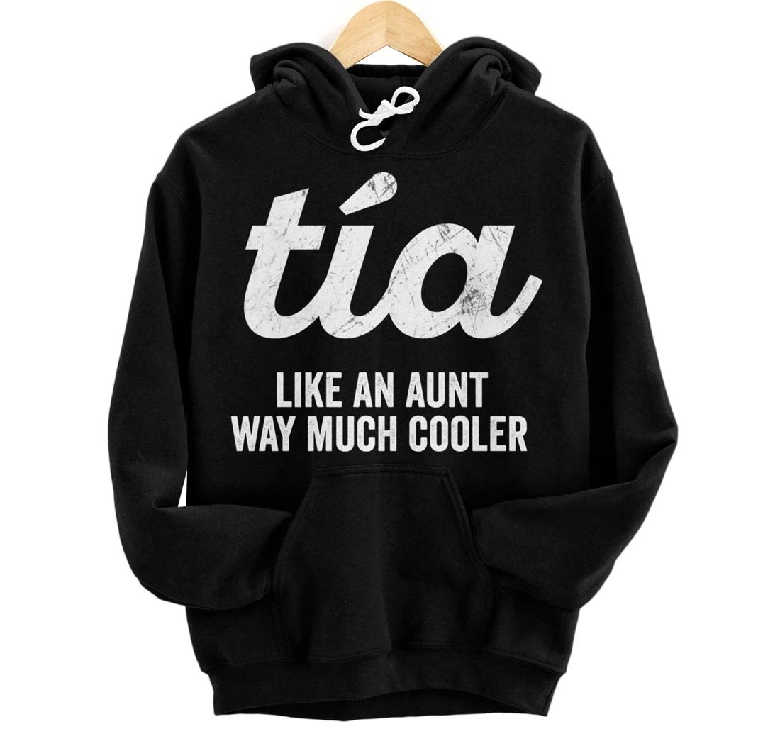 Personalized Aunt Tia Like An Aunt Only Cooler Funny Pullover Hoodie
