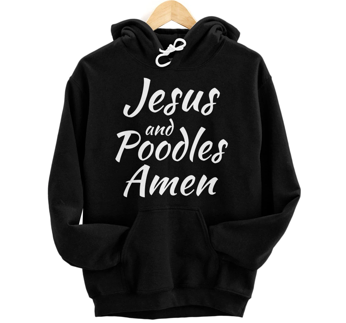 Personalized Jesus and Poodles Christian Faith Dog Pullover Hoodie