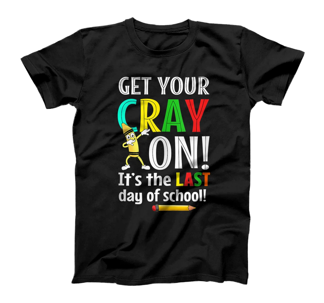 Personalized Get Your Cray On! It's The Last Of School Summer Vacation T-Shirt, Women T-Shirt