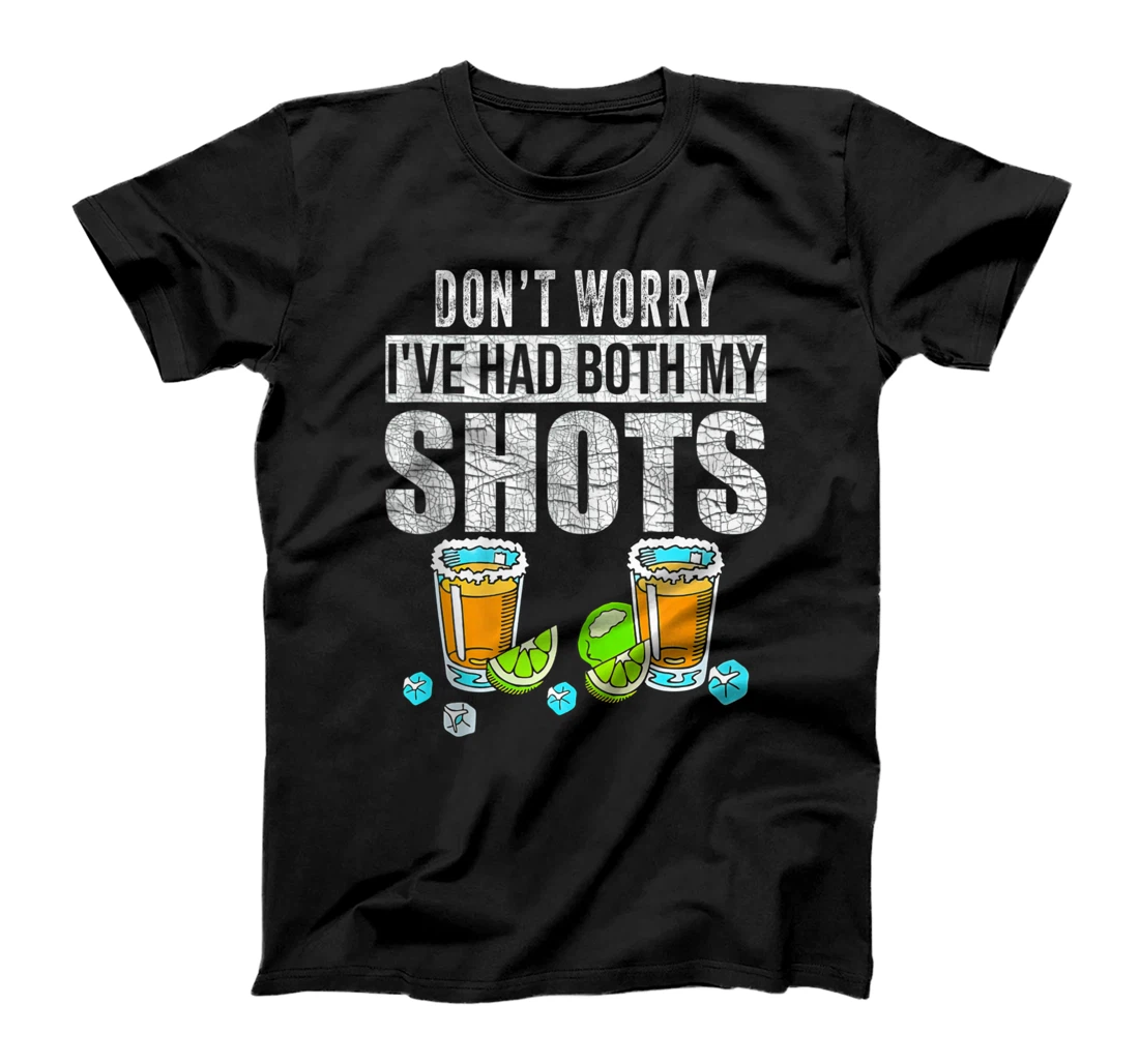 Personalized Funny Two Shots Tequila Don't Worry I've Had Both My Shots T-Shirt, Women T-Shirt