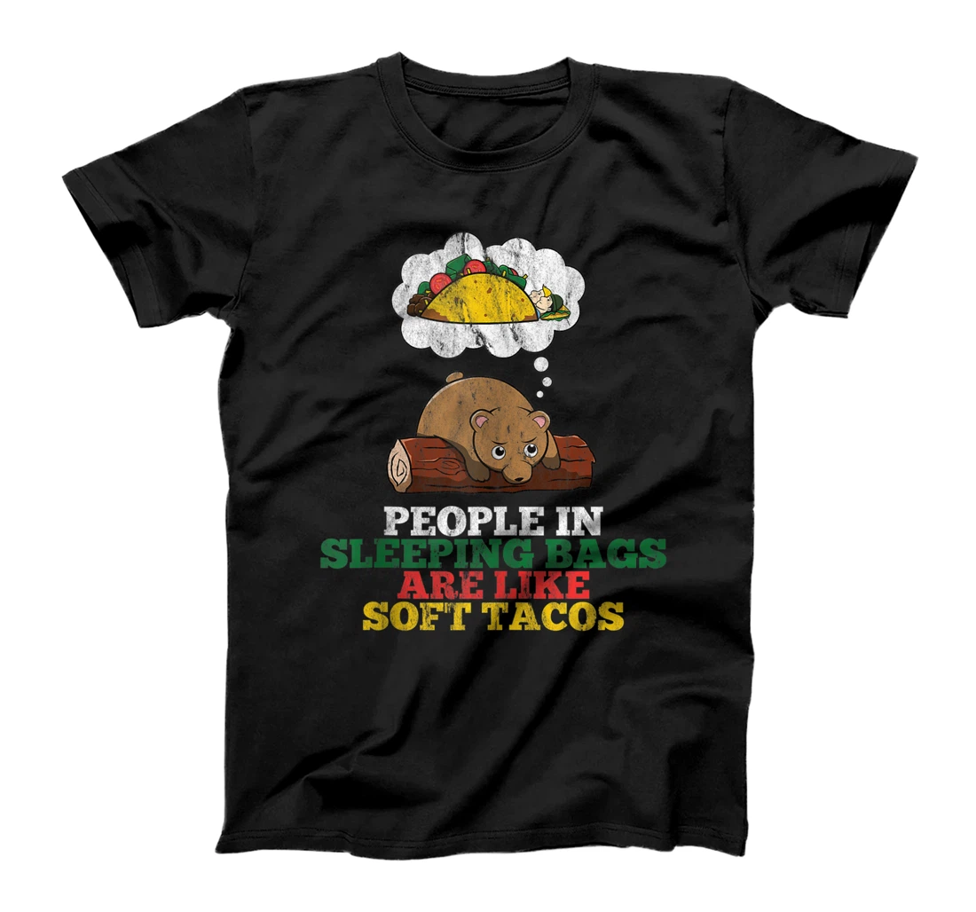 Personalized People In Sleeping Bags Are Like Soft Tacos Funny Bear T-Shirt, Women T-Shirt