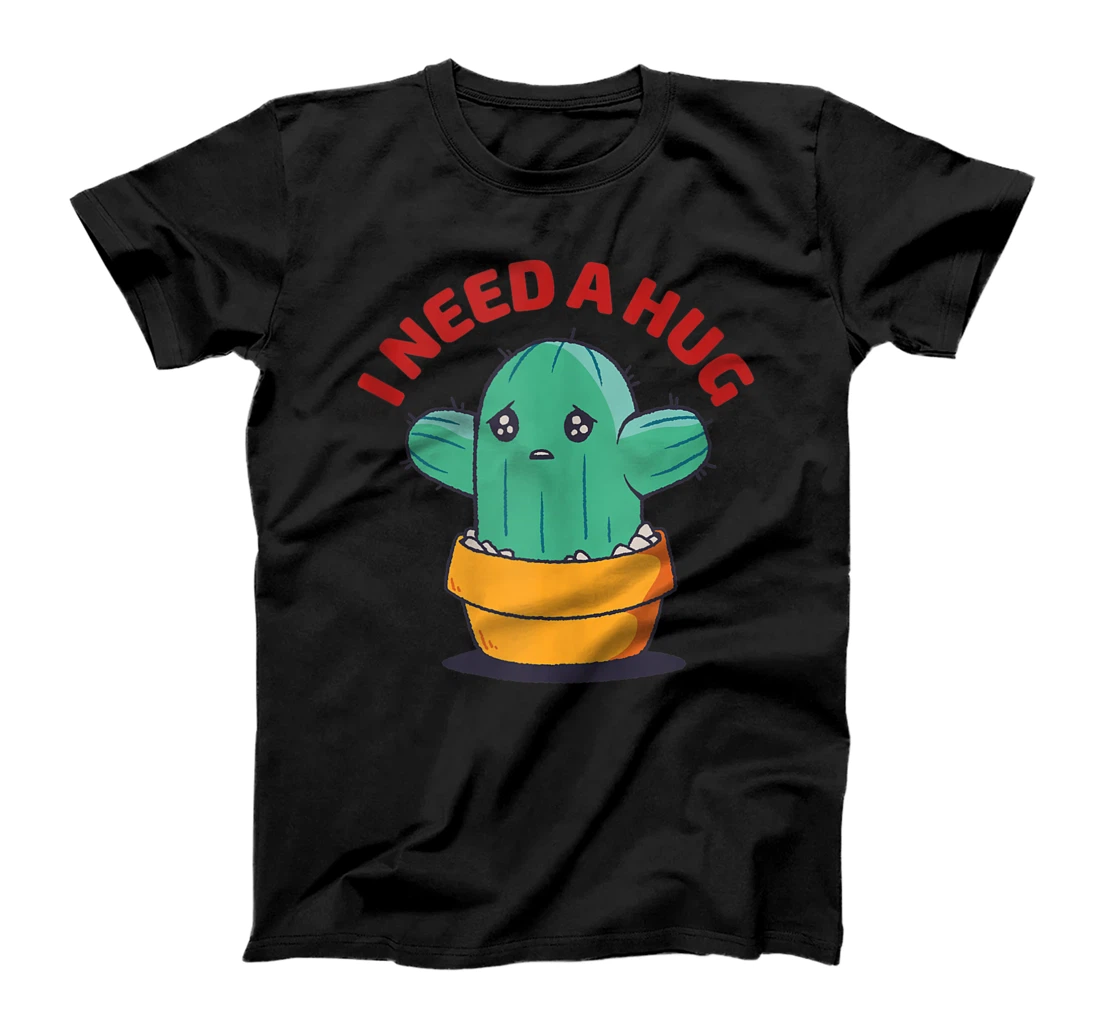 Personalized I Need a Hug Funny Sad Cactus Pun Succulent Gardening T-Shirt, Women T-Shirt